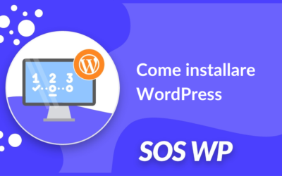 Installare WordPress: la guida completa
